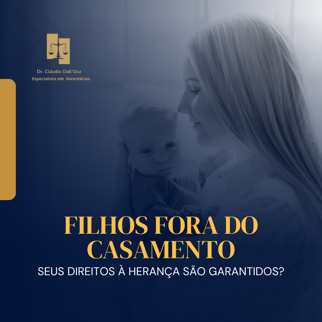 Filhos Extraconjugais Têm Direito à Herança? Saiba Mais!