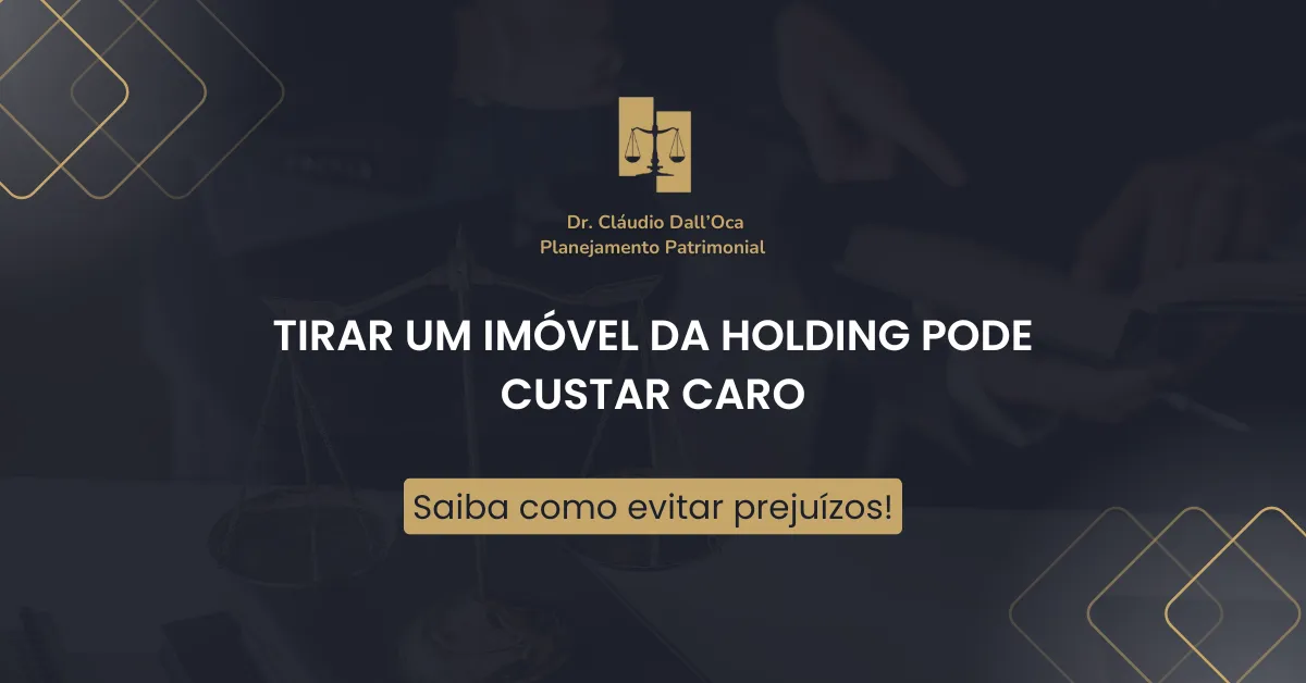 tirar-um-imovel-da-holding-pode-custar-caro-saiba-como-evitar-prejuizos