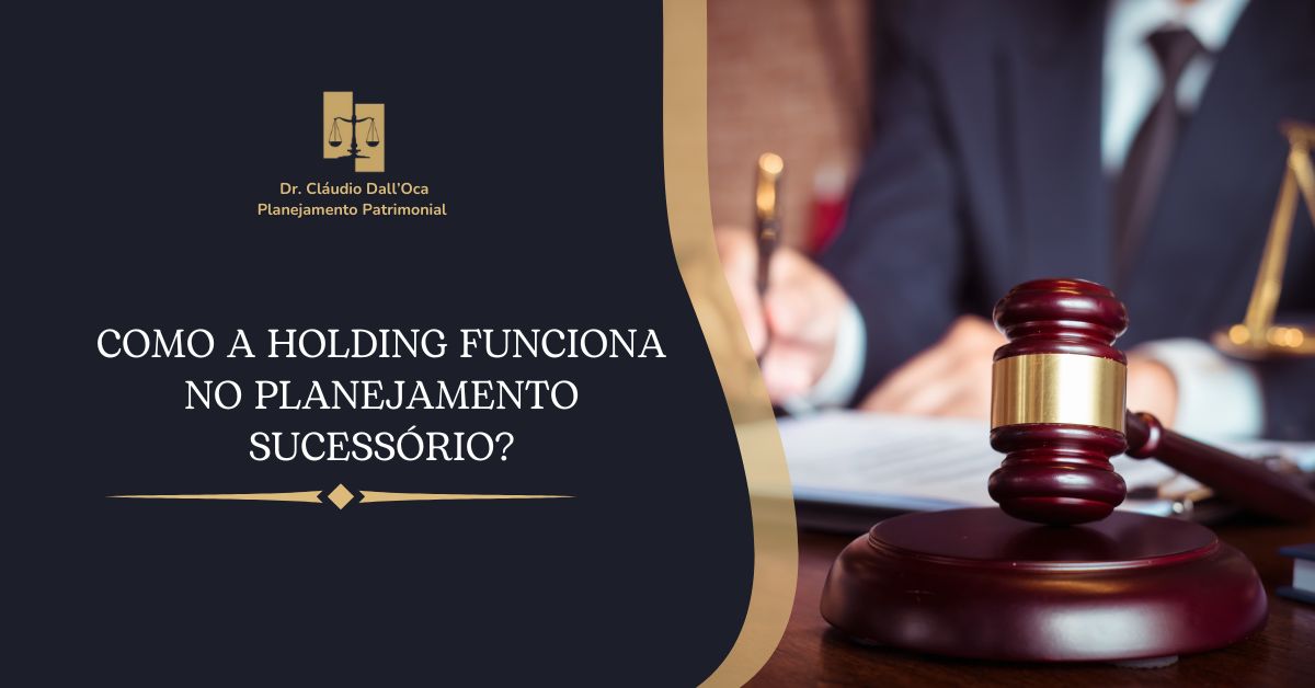Como Funciona a Holding Familiar no Planejamento Sucessório?
