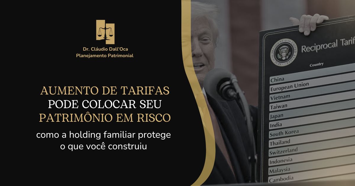 Aumento de tarifas pode colocar seu patrimônio em risco: como a holding familiar protege o que você construiu