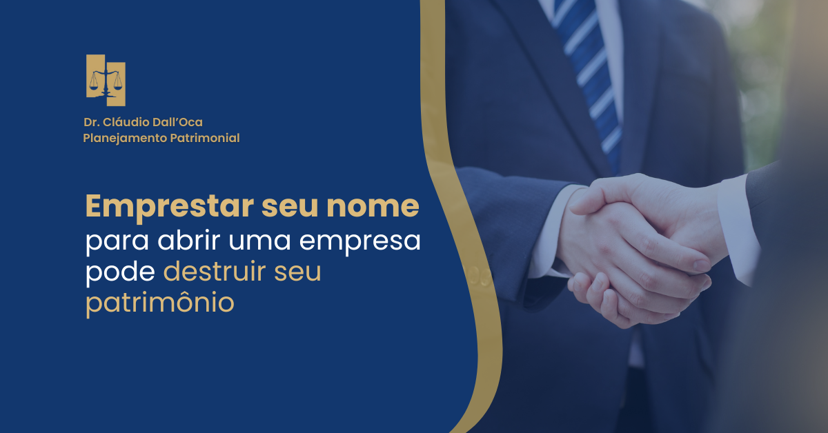 Emprestar seu nome para abrir uma empresa pode destruir seu patrimônio
