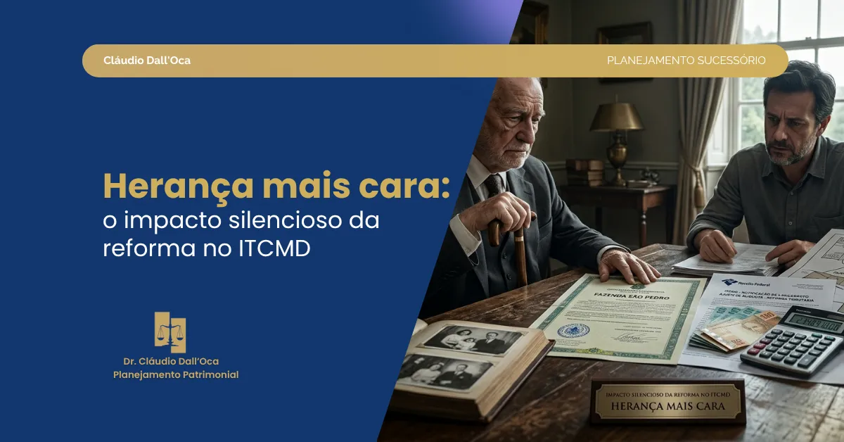 Reforma tributária e ITCMD na herança: o que está mudando e por que isso importa