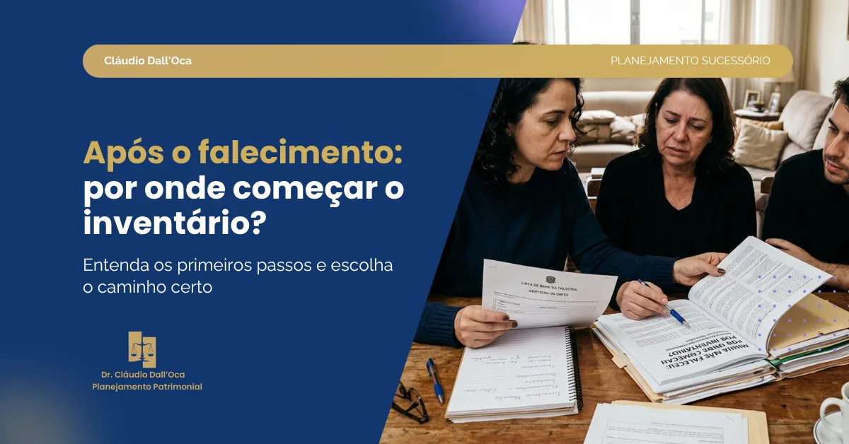 Inventário após falecimento: como escolher entre judicial e extrajudicial e por onde começar