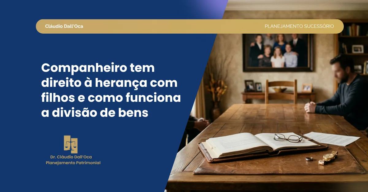 Companheiro pode disputar herança com filhos? Entenda quando isso acontece e como funciona na prática