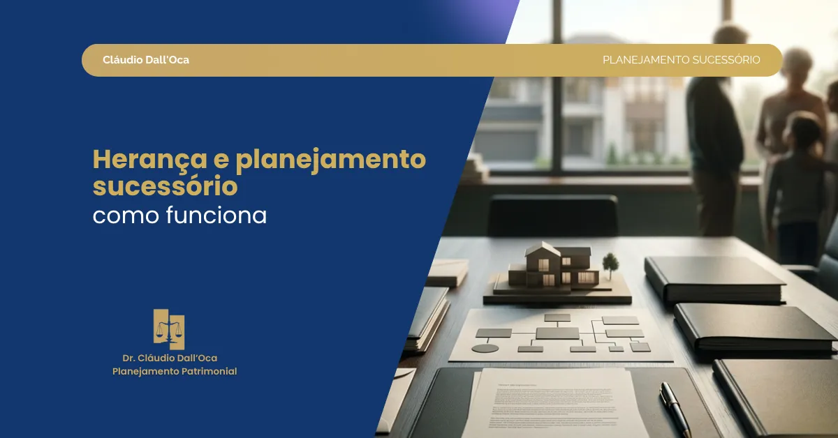 Planejamento sucessório: como funciona a herança