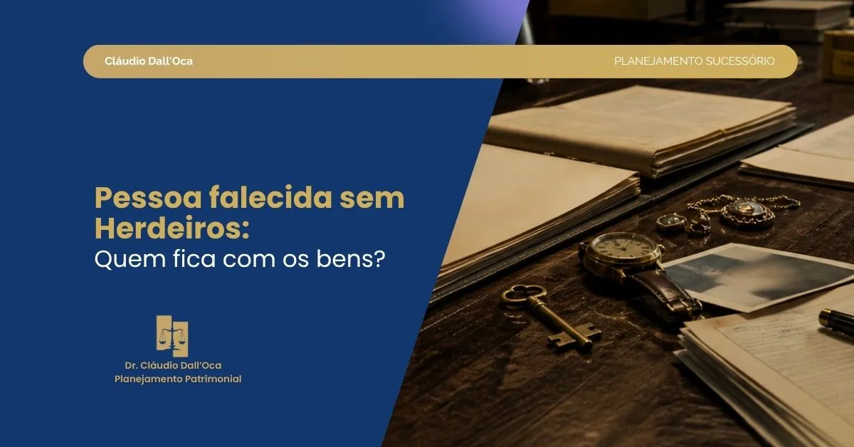 Pessoa falecida sem herdeiros: destino dos bens