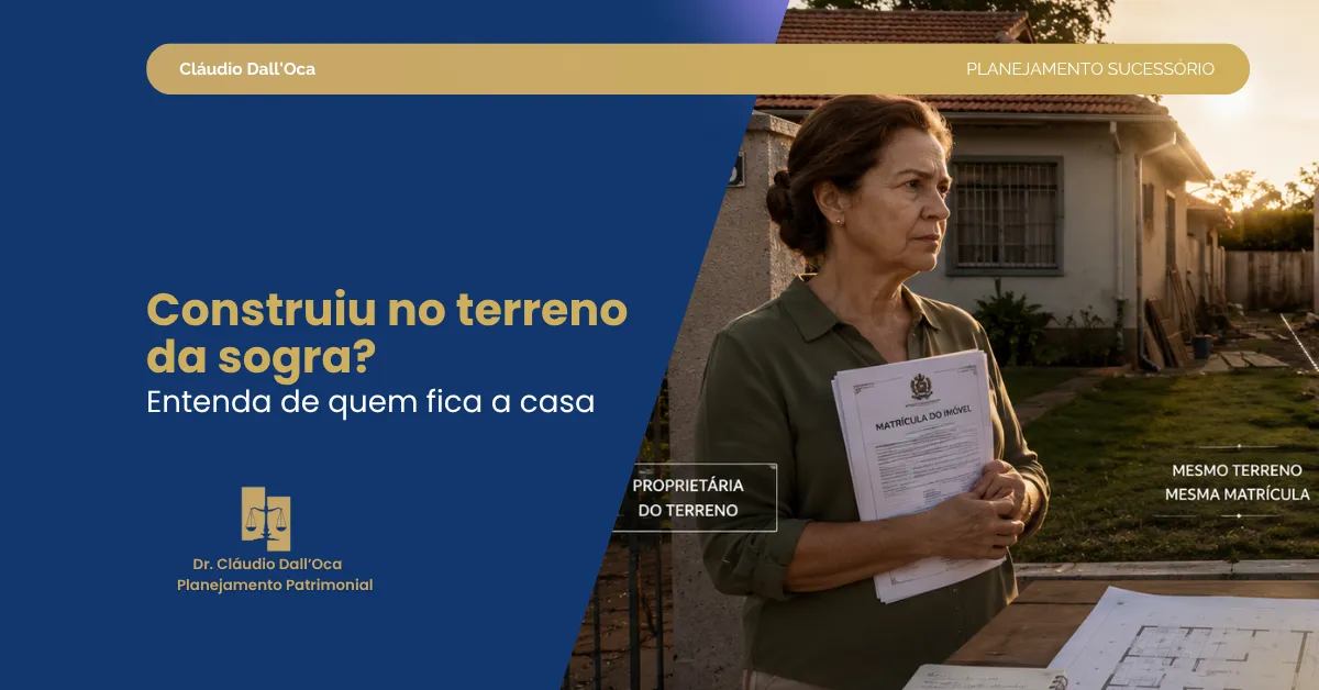 De quem fica a casa construída em terreno da sogra? Entenda os riscos e direitos