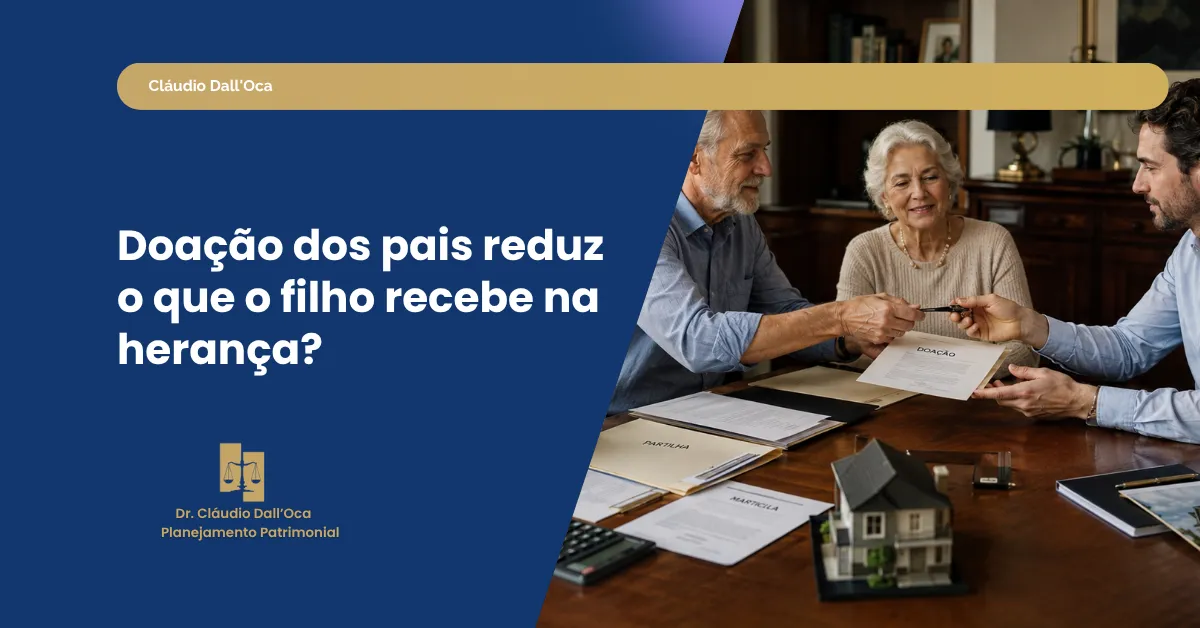 Recebi uma doação dos meus pais: ainda tenho direito à herança?