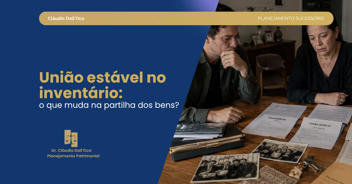 União estável no inventário: como funciona e quais direitos podem surgir