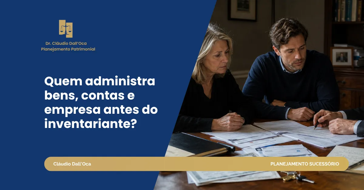 Administrador provisório do espólio: quem cuida dos bens?