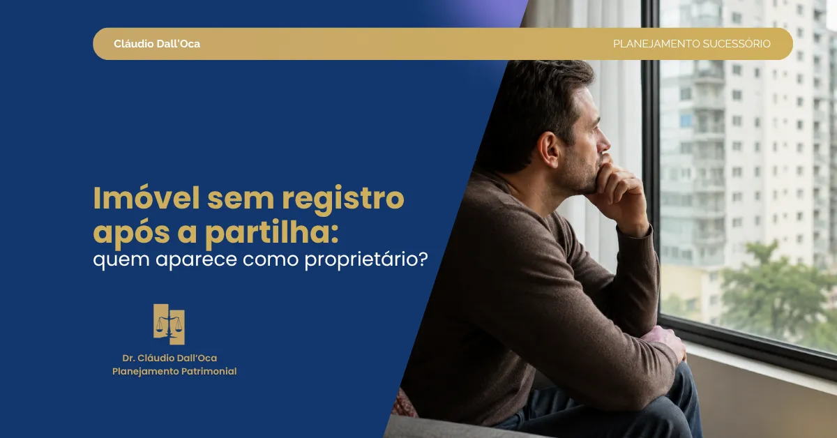 A partilha terminou, mas o imóvel não foi registrado: quem é o proprietário?