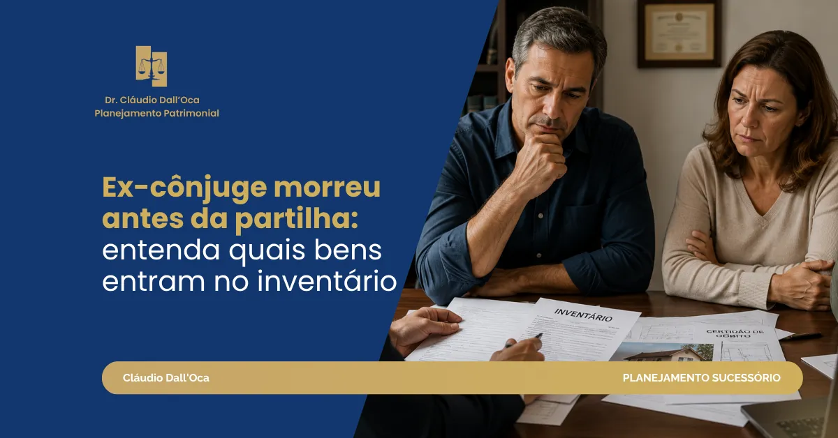 Ex-cônjuge faleceu sem concluir a partilha do divórcio: o que entra no inventário?