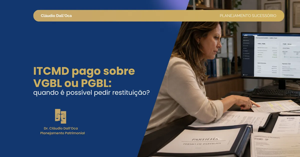 Pagou ITCMD sobre VGBL ou PGBL no inventário? Veja quando pedir restituição