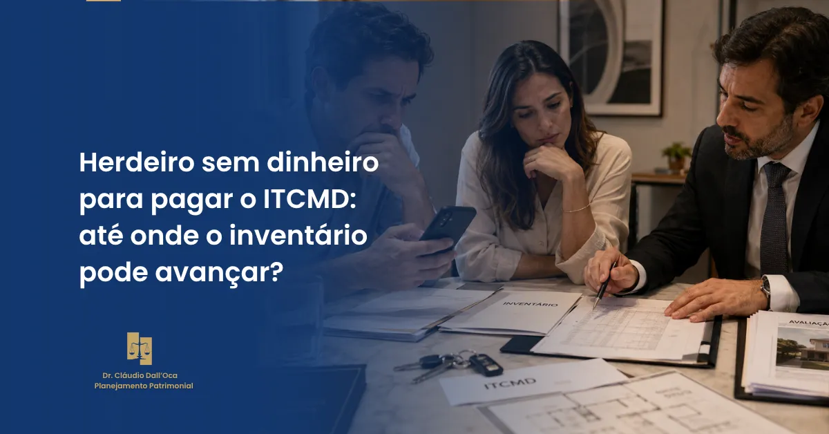 Herdeiro sem dinheiro para pagar o ITCMD: o inventário precisa parar?