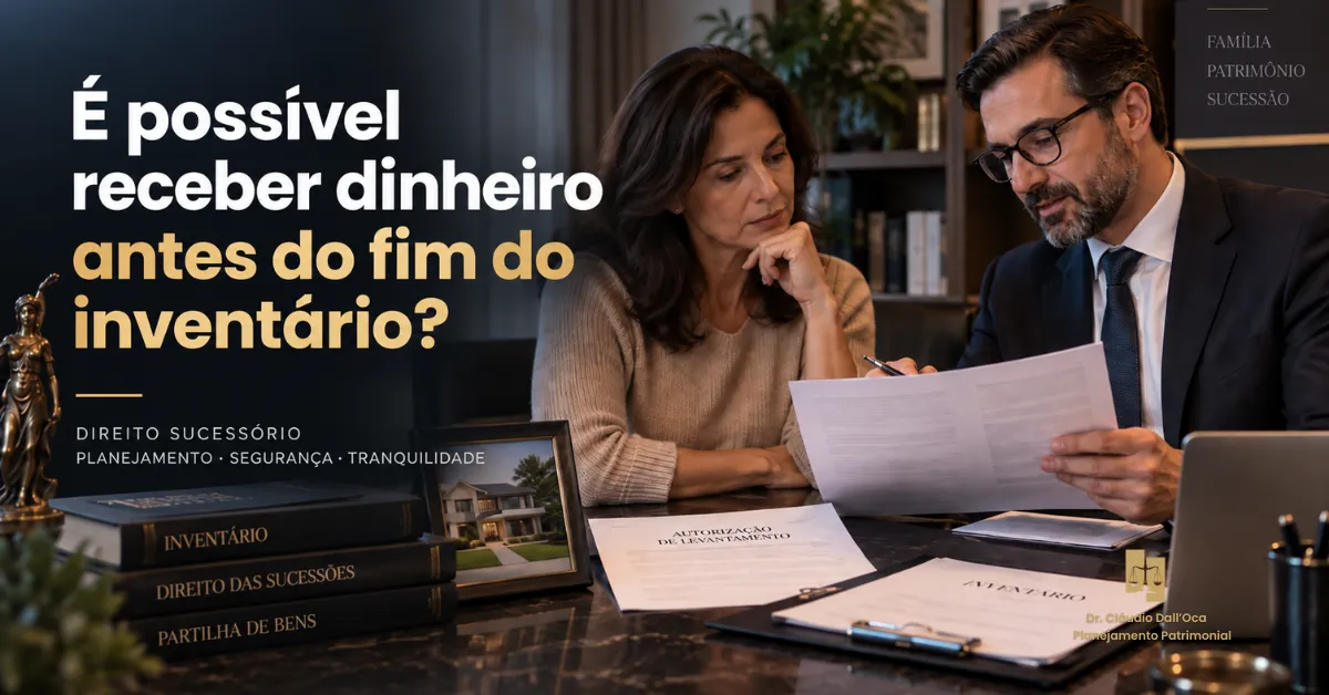 Herdeiro pode receber dinheiro antes do fim do inventário?