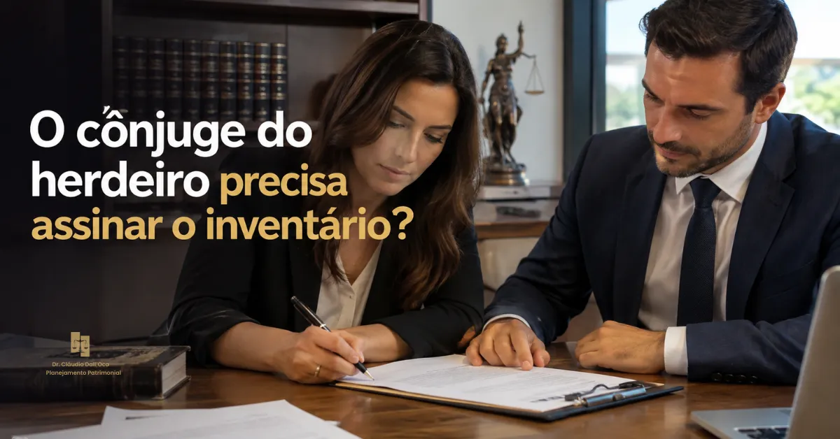 O cônjuge do herdeiro precisa assinar a escritura de inventário?