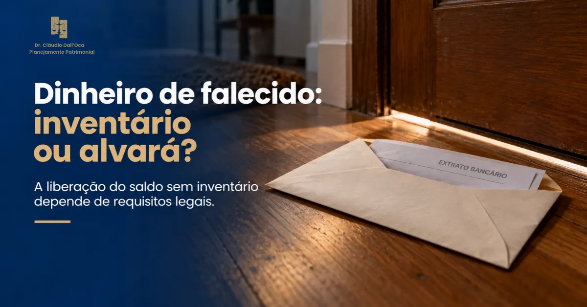 Falecido deixou dinheiro no banco: alvará ou inventário?